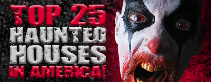 BIGGEST, BEST, SCARIEST HAUNTED HOUSES